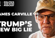 Carville’s Shocker: Drop The Voter ID Fight James Carville: Trump's New Big Lie